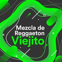 Mezcla de Reggaeton Viejito
