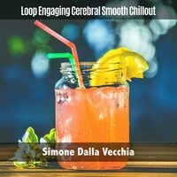 Loop Engaging Cerebral Smooth Chillout