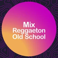 Mix Reggaeton Old School