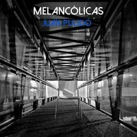 Melancólicas: Juan Pulido