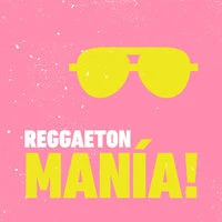 REGGAETON MANÍA!