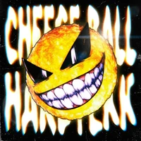I'M GOING TO BE A SQUASHED CHEESE BALL HARDTEKK
