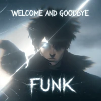 WELCOME AND GOODBYE FUNK