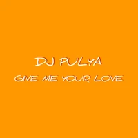 GIVE ME YOUR LOVE