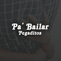 Pa' Bailar Pegaditos