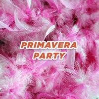 Primavera Party