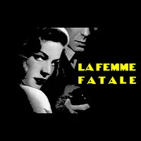 La Femme Fatale