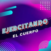 Ejercitando el Cuerpo