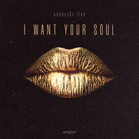I Want Your Soul