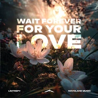 Wait Forever for Your Love