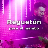 Reguetón para el mambo