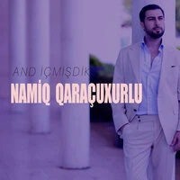 And İçmişdik