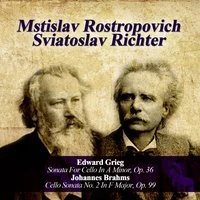 Edward Grieg: Sonata For Cello In A Minor, Op. 36 - Johannes Brahms: Cello Sonata No. 2 In F Major, Op. 99