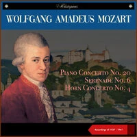 Wolfgang Amadeus Mozart: Piano Concerto No. 20 - Serenade No. 6 - Horn Concerto No. 4