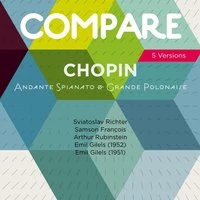 Chopin: Andante spianato et grande polonaise brillante, Sviatoslav Richter vs. Samson François vs. Arthur Rubinstein vs. Emil Gilels