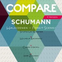 Schumann: Waldszenen, Op. 82, Sviatoslav Richter vs. Wilhelm Backhaus vs. Clara Haskil vs. Igor Zhukov