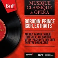Borodin: Prince Igor, extraits