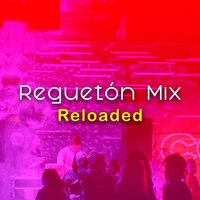Reguetón Mix Reloaded