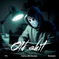 Old Shit