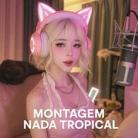 Montagem Nada Tropical
