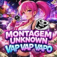 MONTAGEM UNKNOWN VAP VAP VAPO