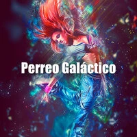 Perreo Galáctico