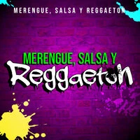 Merengue, Salsa y Reggaeton