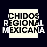 Chidos Regional Mexicana