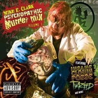 Mike E. Clark's Psychopathic Murder Mix Vol. 1