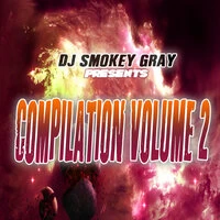 DJ Smokey Gray Presents Compilation Album Volume 2