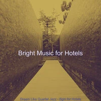 Dream Like Quartet Jazz - Bgm for Hotels