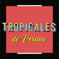 Tropicales de Verano