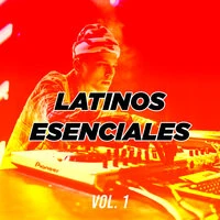 Latinos Esenciales Vol. 1