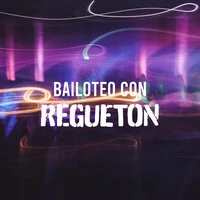 Bailoteo con Reguetón