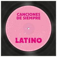 Canciones de Siempre: Latino