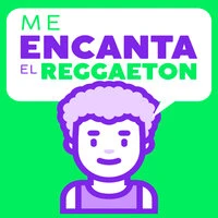 Me Encanta el Reggaeton