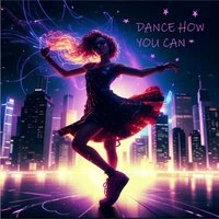 Dance How You Can