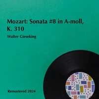 Mozart: Sonata #8 in a-moll, K. 310