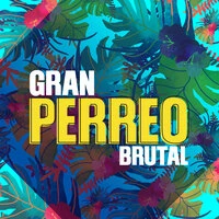 Gran Perreo Brutal