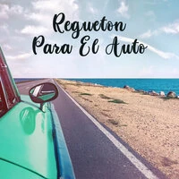 Regueton Para El Auto