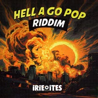 Hell A Go Pop Riddim