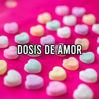 Dosis de Amor