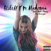 Bitch I'm Madonna