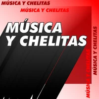 Música y chelitas