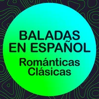 BALADAS EN ESPAÑOL - ROMÁNTICAS CLÁSICAS