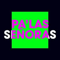 Pa´las señoras