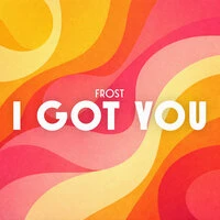 I Got You