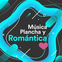 Música Plancha y Romántica ❤️