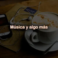 Música y algo más