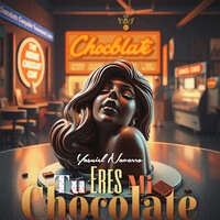 Tú Eres Mi Chocolate